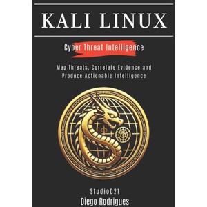 KALI LINUX CYBER THREAT INTELLIGENCE | Diego Rodrigues, StudioD21 Smart Tech Content (2026)