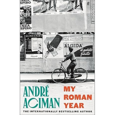 My Roman Year - Andre Aciman