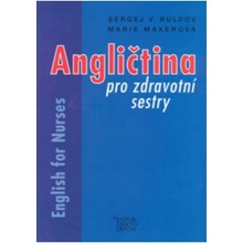 Angličtina pro zdravotní sestry - English for Nurses - Sergej V. Buldov, Marie Maxerová