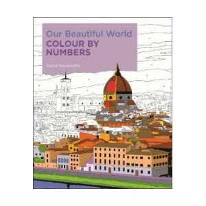 Our Beautiful World Colour by Numbers (ISBN: 9781789502312)