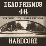Dead Friends 46 - Hardcore (LP) (0724101272417)