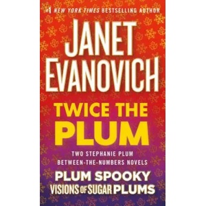 Twice the Plum: Two Stephanie Plum Between the Numbers Novels (Plum Spooky, Visions of Sugar Plums) | Janet Evanovich (ISBN: 9781250165107)