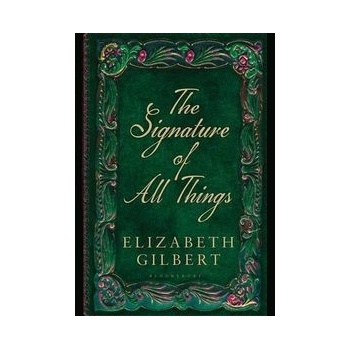 The Signature of All Things - Elizabeth Gilbert