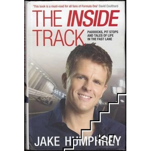 The Inside Track: Paddocks, Pit Stops and Tales of My Life in the Fast Lane (2012)