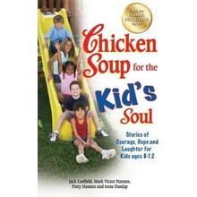 Chicken Soup for the Kid's Soul: Stories of Courage, Hope and Laughter for Kids Ages 8-12 Canfield Jack Paperback