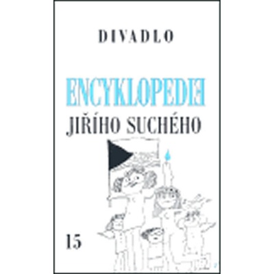 Encyklopedie Jiřího Suchého, svazek 15 Divadlo 1997-2003 Jiří Suchý