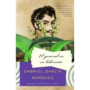 El General En Su Laberinto = The General in His Labyrinth | Gabriel Garcia Marquez (2010)