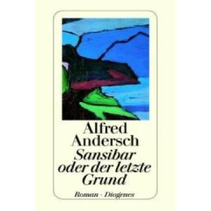 Sansibar oder der letzte Grund | Alfred Andersch (ISBN: 9783257236019)