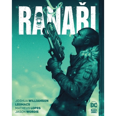 Ranaři - Joshua Williamson, Leomacs, Luca Finelli ilustrátor, Adriano Turtulici ilustrátor, Daniele Miano ilustrátor, Federico Tardino ilustrátor