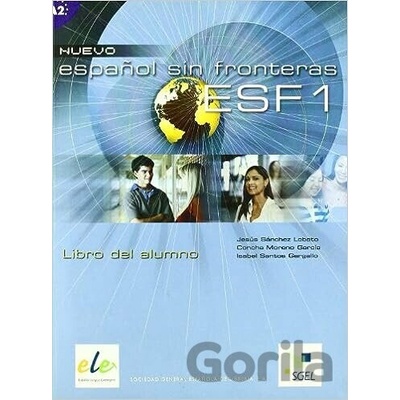Espanol sin fronteras nuevo 1 - Libro del Alumno A1/A2 - Jesus Sanchez Lobato, Isabel Santos Gargallo, Concha Moreno Garcia