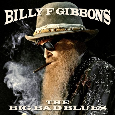 The Big Bad Blues - Billy F. Gibbons CD