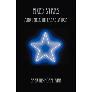 Fixed Stars and Their Interpretation | Reinhold Ebertin, Georg Hoffmann (2009)