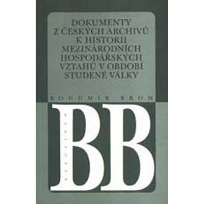 Dokumenty z českých archivů k historii mezinárodních hospodářských vztahů v období studené války Studie o pramenech