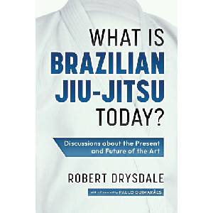 What is Brazilian Jiu-Jitsu Today? | Robert Drysdale (2025)