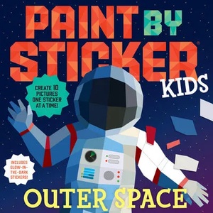 Paint by Sticker Kids: Outer Space | WORKMAN (ISBN: 9781523513017)