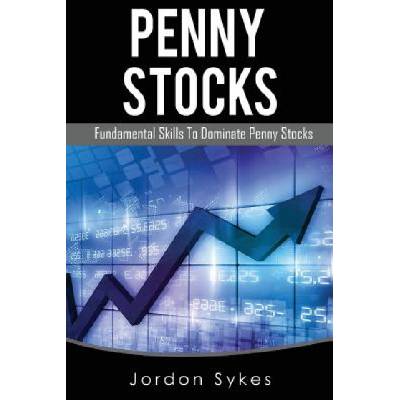 Penny Stocks: Fundamental Skills To Dominate Penny Stocks | Jordon Sykes