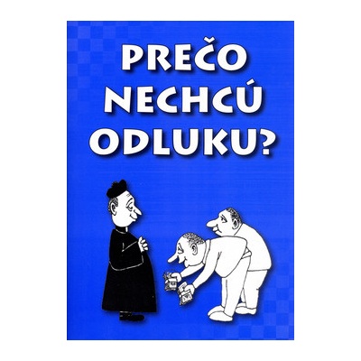 Prečo nechcú odluku -
