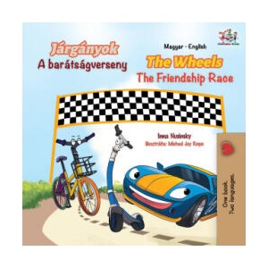 Wheels The Friendship Race (Hungarian English Bilingual Book for Kids) | INNA NUSINSKY (ISBN: 9781525950261)