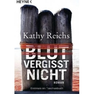 Blut vergisst nicht | Kathy Reichs, Klaus Berr (ISBN: 9783453436176)