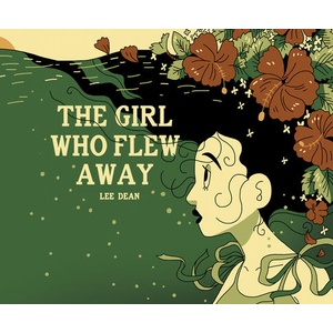 The Girl Who Flew Away | Lee Dean (ISBN: 9781638991397)