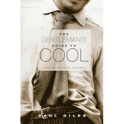 Gentleman's Guide to Cool | Paul Giles