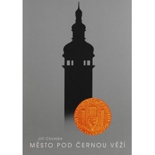 Město pod Černou věží - 2.vydání - Jiří Chvojka