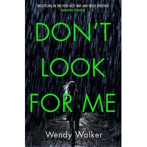 Don't Look For Me | Wendy Walker (ISBN: 9781409190073)