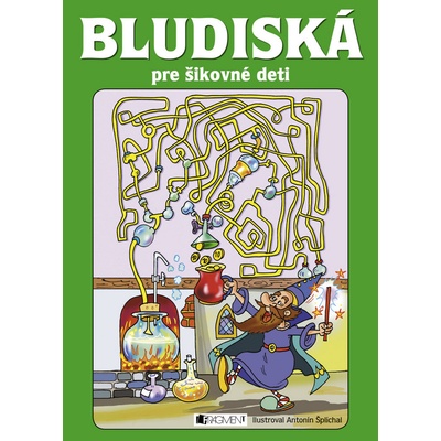 Bludiská pre šikovné deti - Antonín Šplíchal