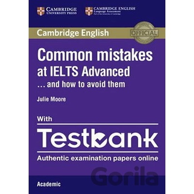 Common Mistakes at IELTS Advanced with IELTS Academic Testbank - Moore Julie