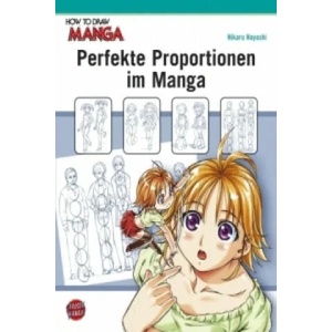 How To Draw Manga: Perfekte Proportionen im Manga | Hikaru Hayashi (2011)