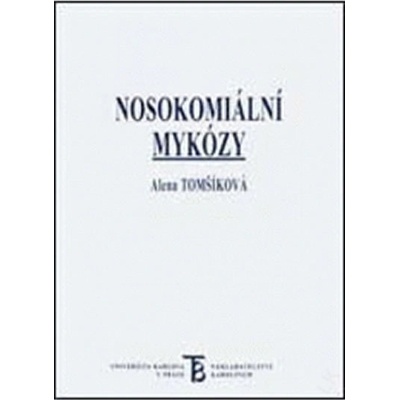 Nosokomiální mykózy - Alena Tomšíková