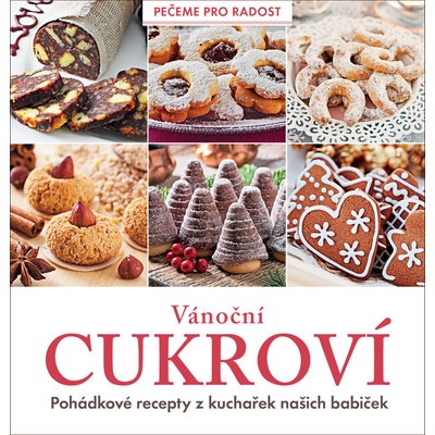 Vánoční cukroví - Pohádkové recepty z kuchařek našich babiček