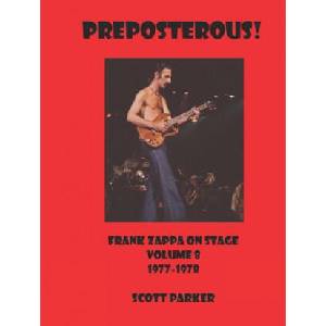 PREPOSTEROUS! Frank Zappa On Stage Volume 8 1977-1978 | Scott Parker (2021)