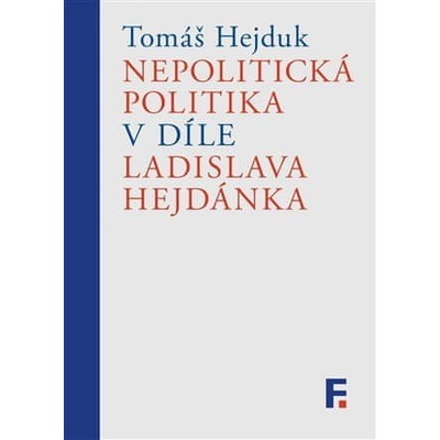 Nepolitická politika v díle Ladislava Hejdánka