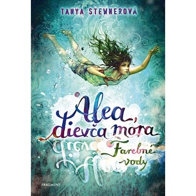 Alea, dievča mora 2 – Farebné vody Tanya Stewnerová