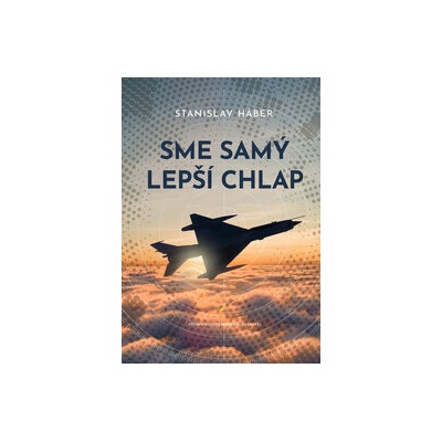 Sme samý lepší chlap - Háber Stanislav