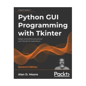 Python GUI Programming with Tkinter | Alan D. Moore (ISBN: 9781801815925)