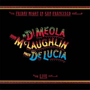 Universal Di Meola / McLaughlin / De Lucia: Friday Night In San Francisco Live - CD (022224)