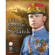 Milan Rastislav Štefánik - Michal Kšiňan