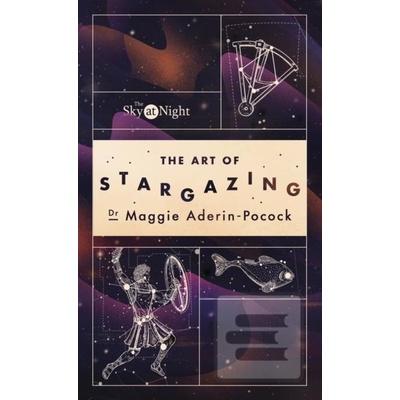 The Sky at Night: The Art of Stargazing - Dr Maggie Aderin-Pocock, BBC Books