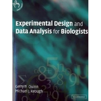 Experimental Design and Data Analysis for Biologists - Gerry P. Quinn, Michael J. Keoug a kol.