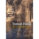 Žít s tajemstvím - Tomáš Halík