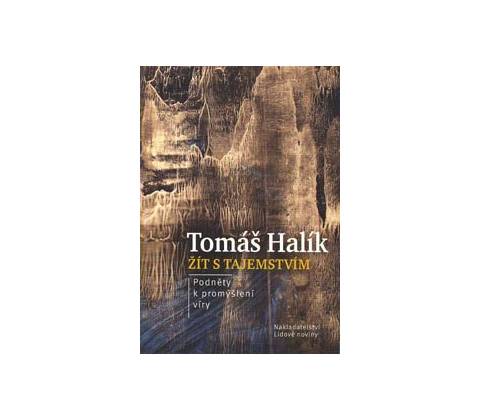 Žít s tajemstvím - Tomáš Halík
