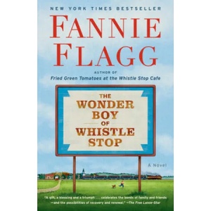 Wonder Boy of Whistle Stop | Fannie Flagg (ISBN: 9780593133866)