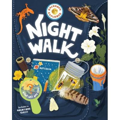 Backpack Explorer: Night Walk | Editors of Storey Publishing
