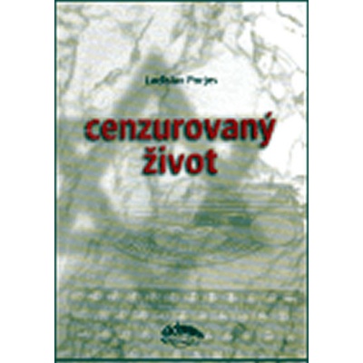 Cenzurovaný život - Ladislav Porjes