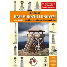 Rájem rozhlednovým na kole, pěšky, vlakem i lanovkou - 70 nejnovějších rozhleden České republiky
