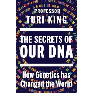 Secrets of our DNA | Turi King (ISBN: 9781529980752)