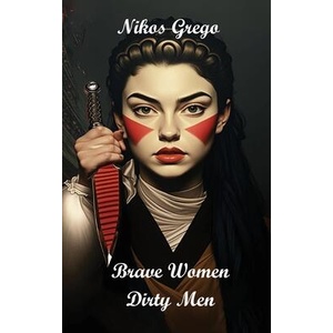 Brave Women Dirty Men | Nikos Grego (ISBN: 9786180057157)