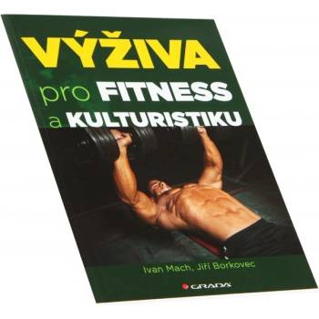 Výživa pro fitness a kulturistiku - Ivan Mach, Jiří Borkovec